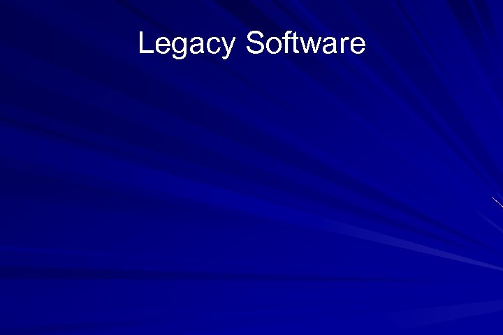 Legacy Software 