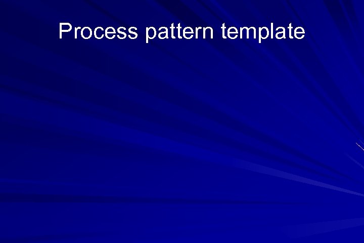Process pattern template 