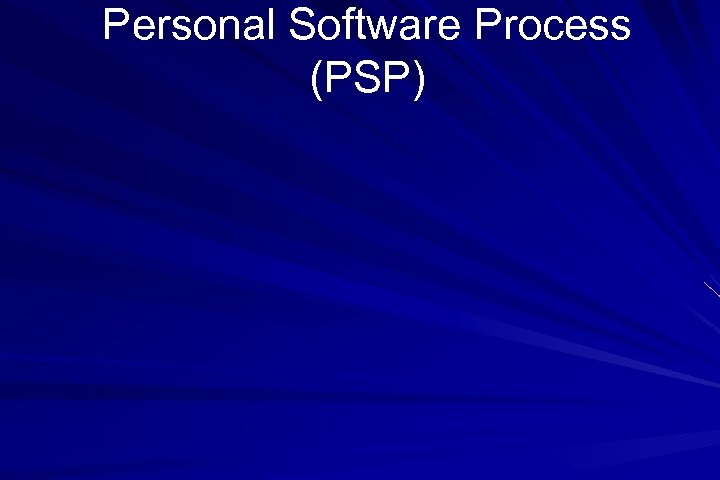 Personal Software Process (PSP) 