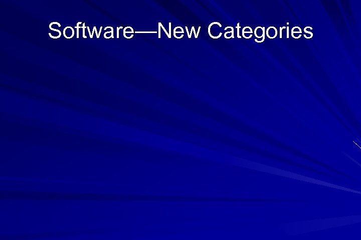 Software—New Categories 