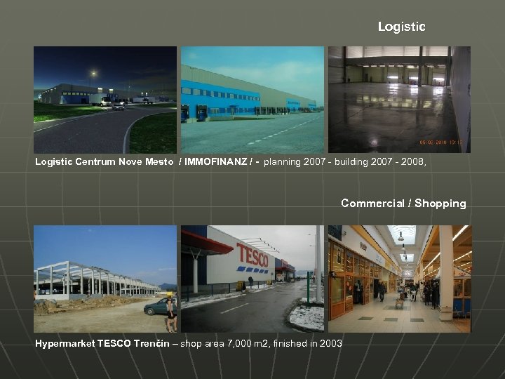 Logistic Centrum Nove Mesto / IMMOFINANZ / - planning 2007 - building 2007 -