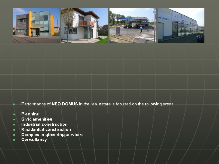 n n n n Performance of NEO DOMUS in the real estate is focused