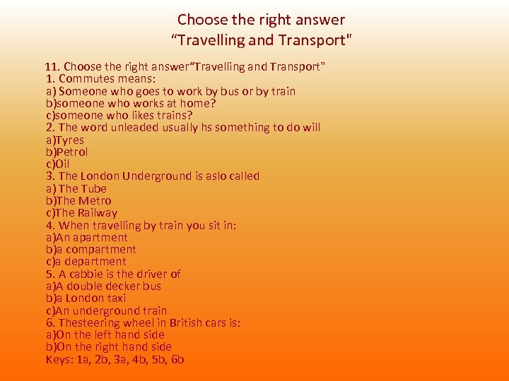 Choose the right answer “Travelling and Transport