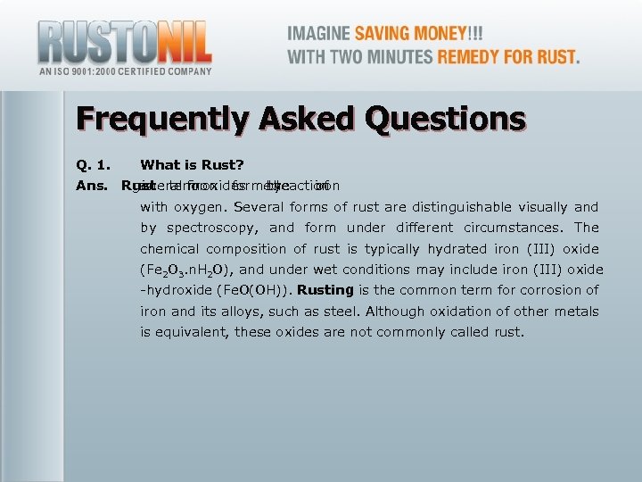 Frequently Asked Questions Q. 1. What is Rust? Ans. Rust term oxides by general