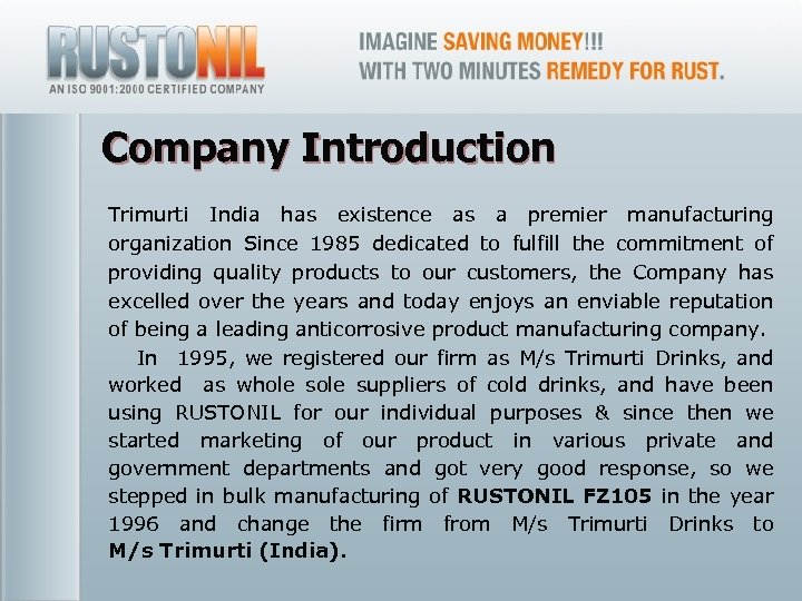Company Introduction Trimurti India has existence as a premier manufacturing organization Since 1985 dedicated