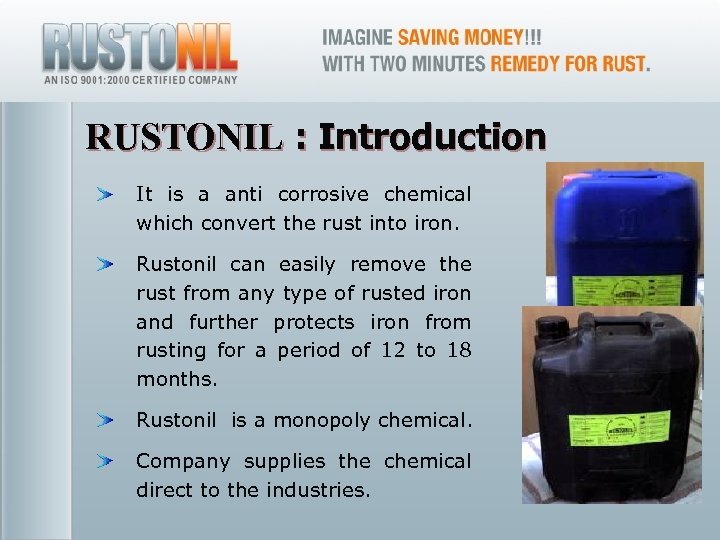 RUSTONIL : Introduction It is a anti corrosive chemical which convert the rust into