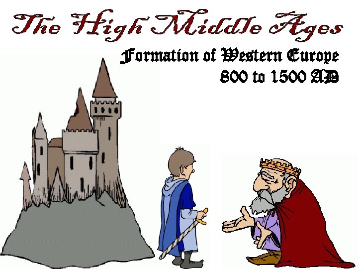 Formation of Western Europe 800 to 1500 AD 