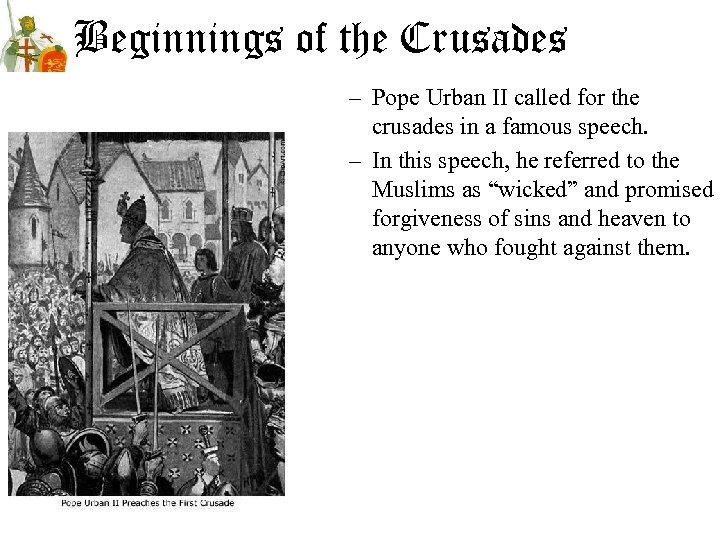 Beginnings of the Crusades – Pope Urban II called for the crusades in a