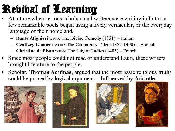 Revival of Learning • At a time when serious scholars and writers were writing