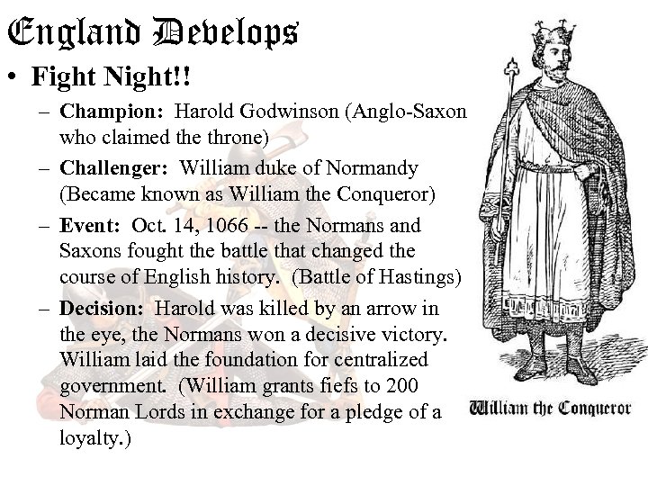 England Develops • Fight Night!! – Champion: Harold Godwinson (Anglo-Saxon who claimed the throne)