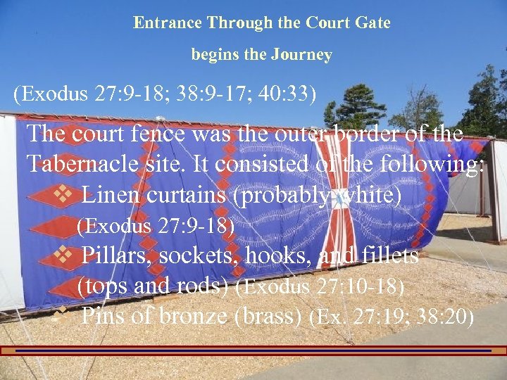 Entrance Through the Court Gate begins the Journey (Exodus 27: 9 -18; 38: 9