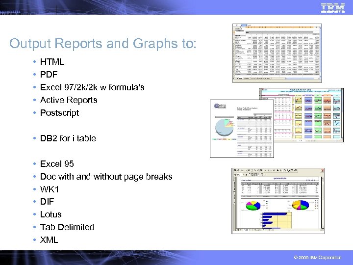 Output Reports and Graphs to: • • • HTML PDF Excel 97/2 k/2 k