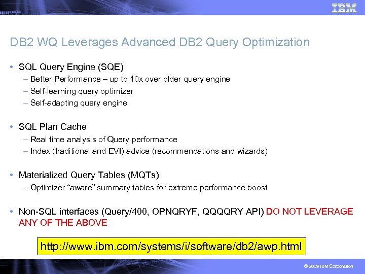 DB 2 WQ Leverages Advanced DB 2 Query Optimization • SQL Query Engine (SQE)