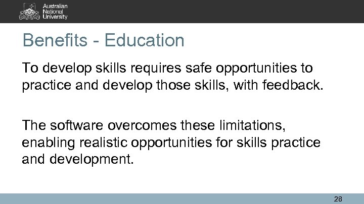 Benefits - Education To develop skills requires safe opportunities to practice and develop those