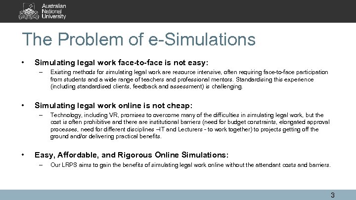 The Problem of e-Simulations • Simulating legal work face-to-face is not easy: – •