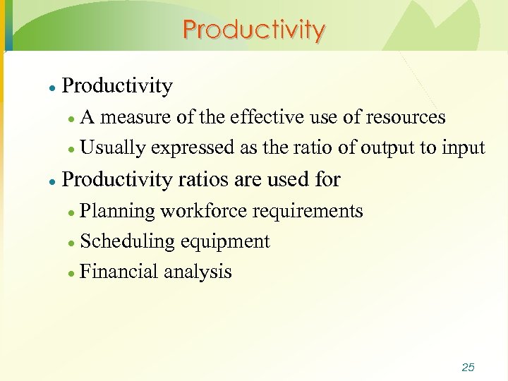 Productivity · Productivity A measure of the effective use of resources · Usually expressed