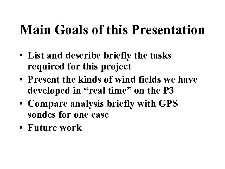 Main Goals of this Presentation • List and describe briefly the tasks required for