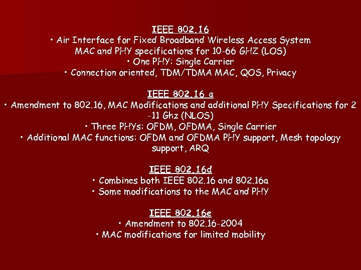IEEE 802. 16 • Air Interface for Fixed Broadband Wireless Access System MAC and