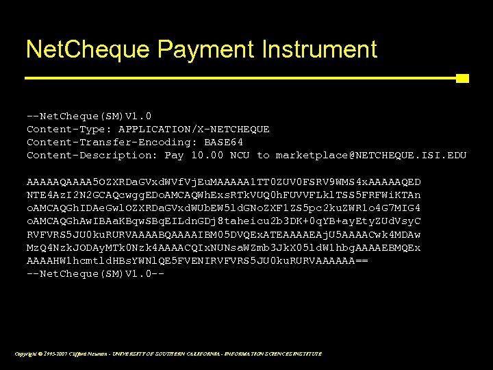 Net. Cheque Payment Instrument --Net. Cheque(SM)V 1. 0 Content-Type: APPLICATION/X-NETCHEQUE Content-Transfer-Encoding: BASE 64 Content-Description: