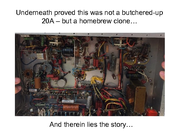 Underneath proved this was not a butchered-up 20 A – but a homebrew clone…