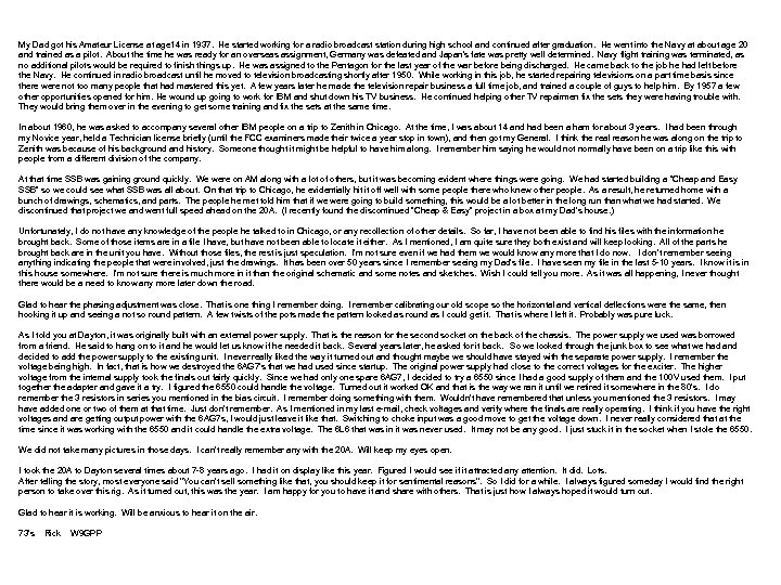 My Dad got his Amateur License at age 14 in 1937. He started working