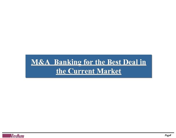 M&A Banking for the Best Deal in the Current Market Page 9 