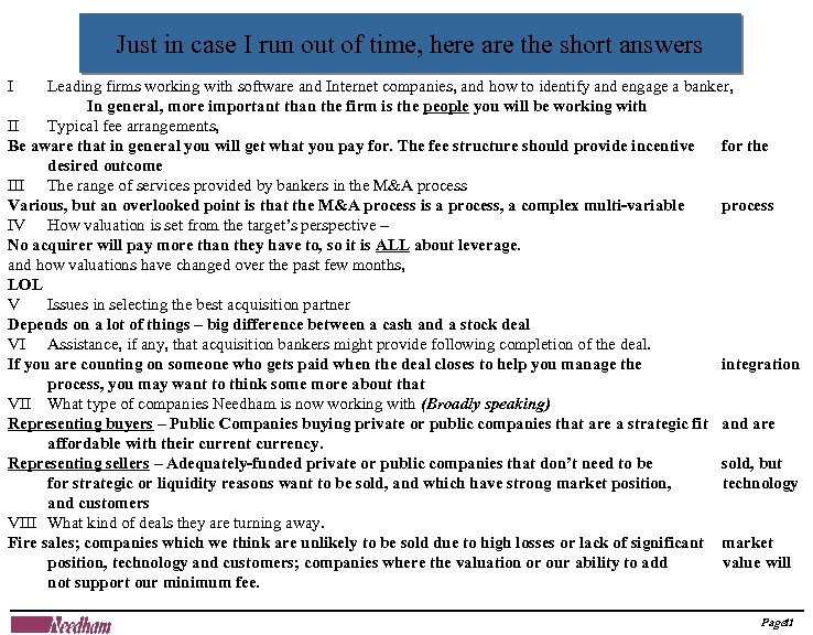 Just in case I run out of time, here are the short answers I