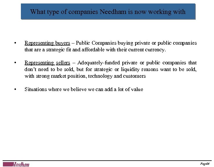 What type of companies Needham is now working with • Representing buyers – Public