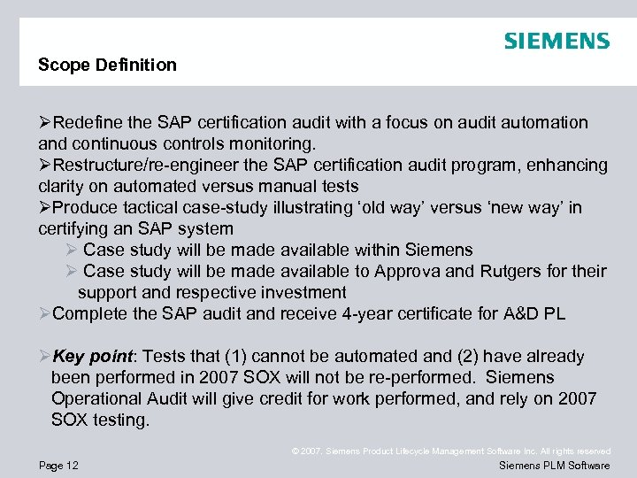 Scope Definition ØRedefine the SAP certification audit with a focus on audit automation and