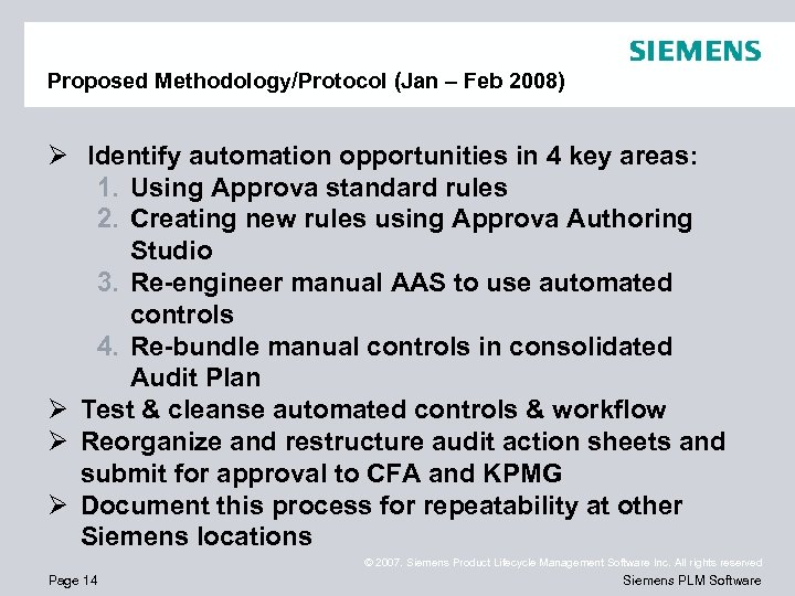 Proposed Methodology/Protocol (Jan – Feb 2008) Ø Identify automation opportunities in 4 key areas: