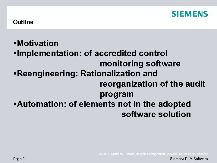 Outline §Motivation §Implementation: of accredited control monitoring software §Reengineering: Rationalization and reorganization of the