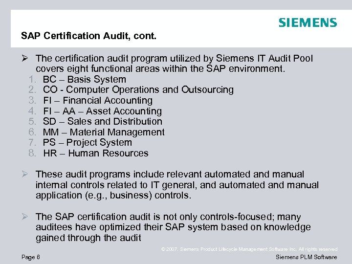 SAP Certification Audit, cont. Ø The certification audit program utilized by Siemens IT Audit