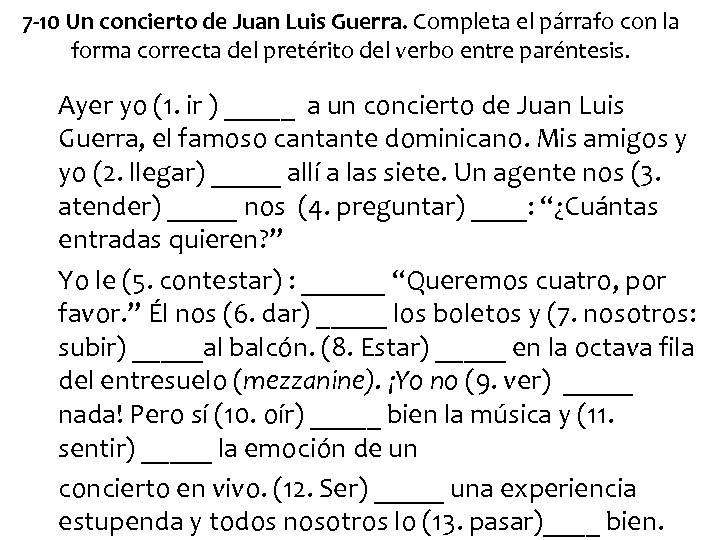 7 -10 Un concierto de Juan Luis Guerra. Completa el párrafo con la forma