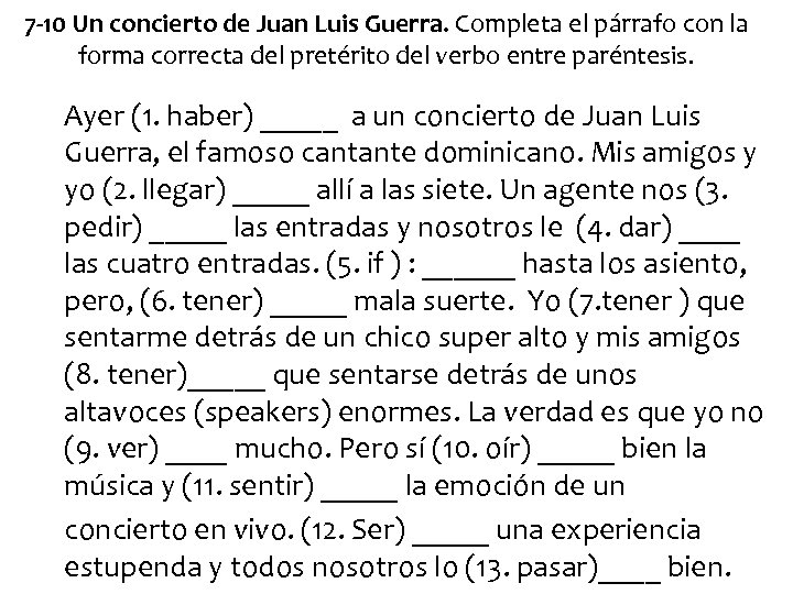 7 -10 Un concierto de Juan Luis Guerra. Completa el párrafo con la forma