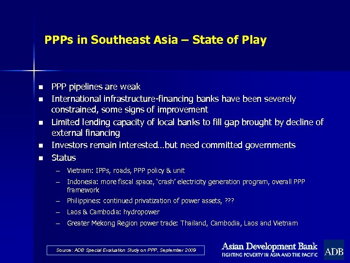 PPPs in Southeast Asia – State of Play n n n PPP pipelines are