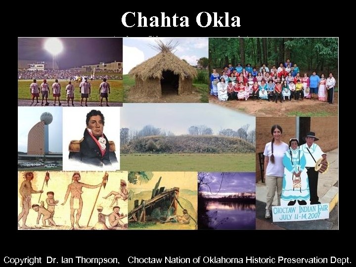 Chahta Okla (The Choctaw People) Copyright Dr. Ian Thompson, Choctaw Nation of Oklahoma Historic