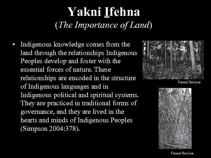 Yakni Ifehna (The Importance of Land) • Indigenous knowledge comes from the land through