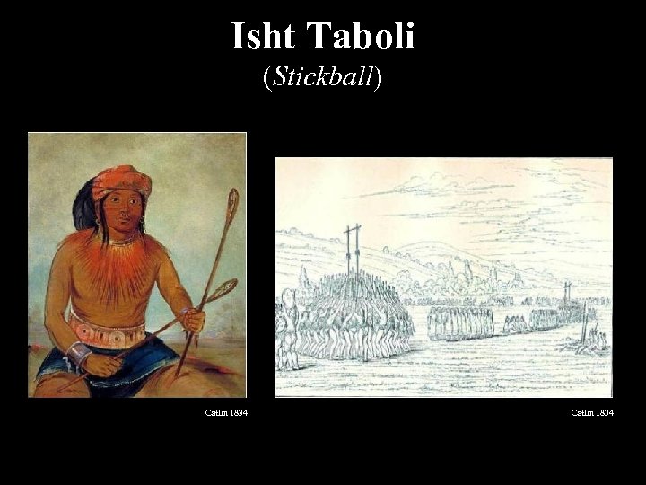 Isht Taboli (Stickball) Catlin 1834 