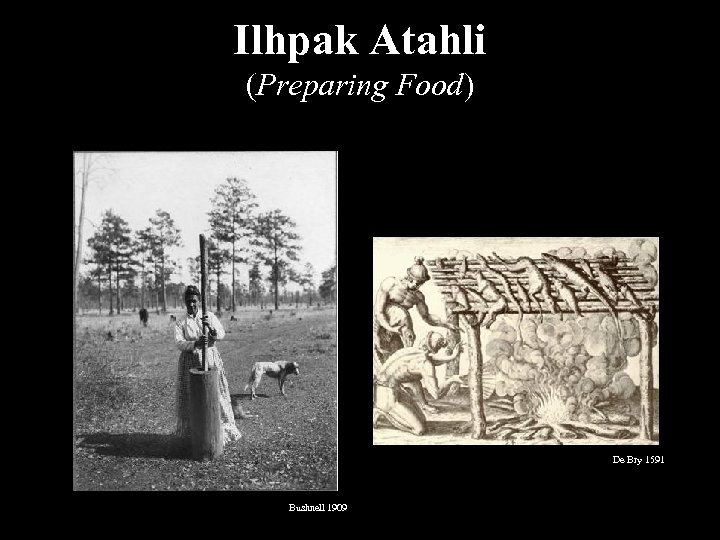 Ilhpak Atahli (Preparing Food) De Bry 1591 Bushnell 1909 