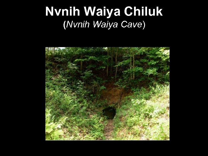 Nvnih Waiya Chiluk (Nvnih Waiya Cave) 