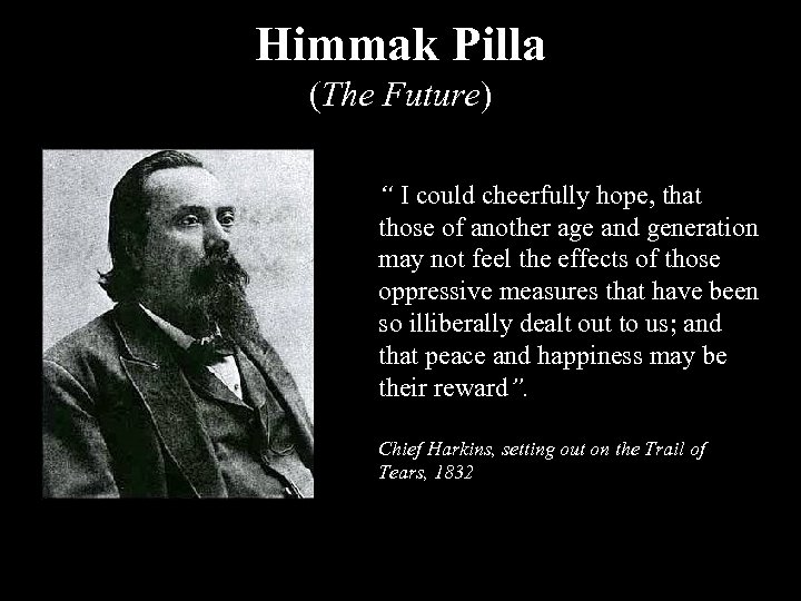 Himmak Pilla (The Future) “ I could cheerfully hope, that those of another age