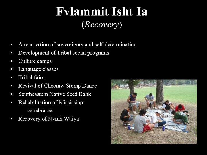 Fvlammit Isht Ia (Recovery) • • A reassertion of sovereignty and self-determination Development of