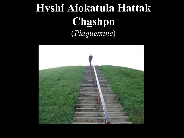 Hvshi Aiokatula Hattak Chashpo (Plaquemine) 