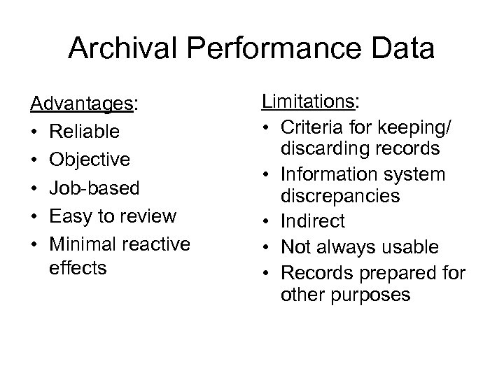 Archival Performance Data Advantages: • Reliable • Objective • Job-based • Easy to review