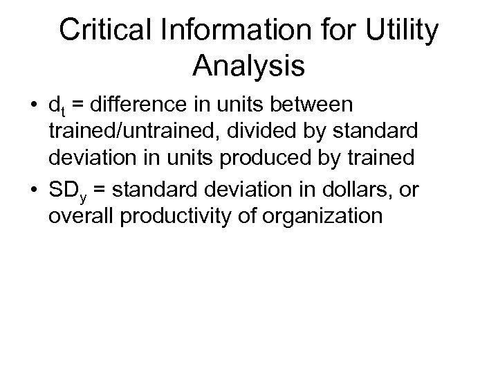 Critical Information for Utility Analysis • dt = difference in units between trained/untrained, divided