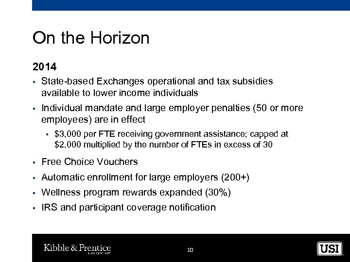 On the Horizon 2014 § State-based Exchanges operational and tax subsidies available to lower