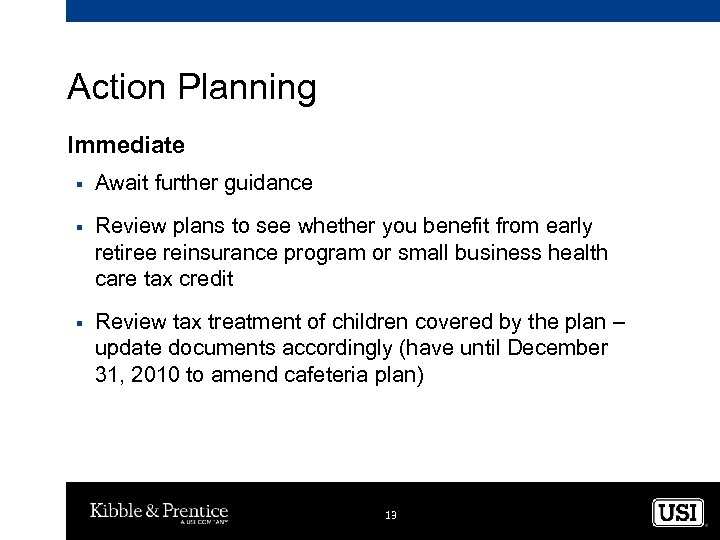 Action Planning Immediate § Await further guidance § Review plans to see whether you