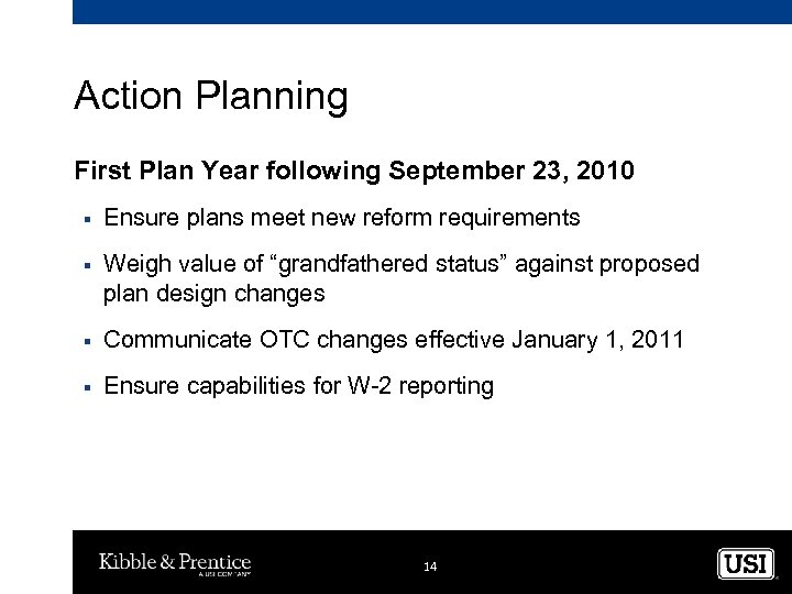 Action Planning First Plan Year following September 23, 2010 § Ensure plans meet new