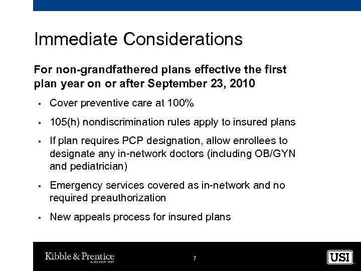 Immediate Considerations For non-grandfathered plans effective the first plan year on or after September