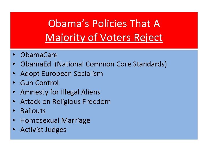 Obama’s Policies That A Majority of Voters Reject • • • Obama. Care Obama.